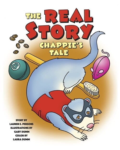 Chappies Tale: The Real Story of Our Funny Ferret (Paperback)