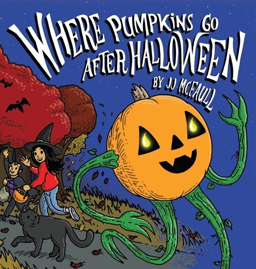 Where Pumpkins Go After Halloween (Hardcover)