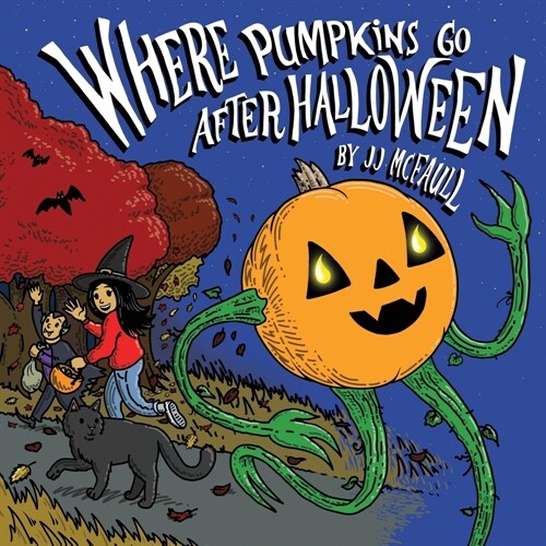 Where Pumpkins Go After Halloween (Paperback)