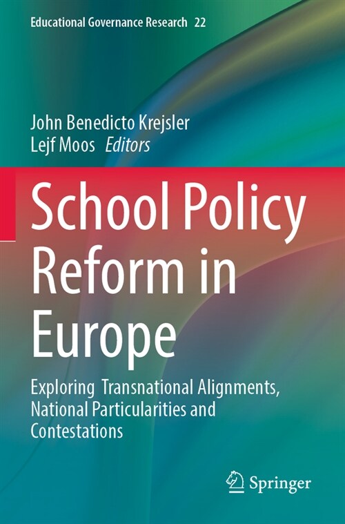 School Policy Reform in Europe: Exploring Transnational Alignments, National Particularities and Contestations (Paperback, 2023)