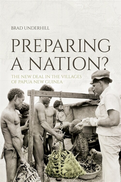 Preparing a Nation?: The New Deal in the Villages of Papua New Guinea (Paperback)