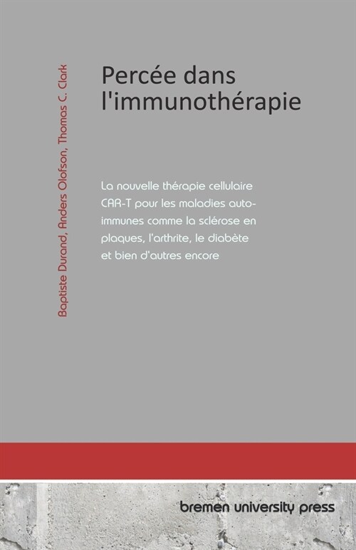 Perc? dans limmunoth?apie: La nouvelle th?apie cellulaire CAR-T pour les maladies auto-immunes comme la scl?ose en plaques, larthrite, le diab (Paperback)