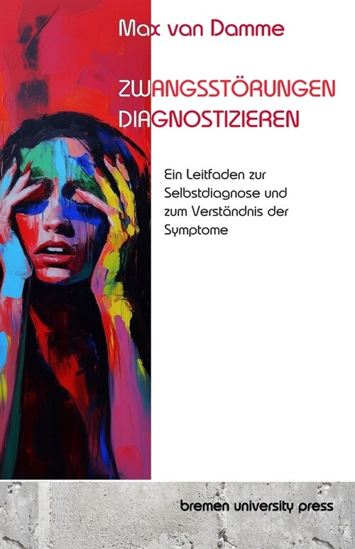 Zwangsst?ungen erkennen: Ein Leitfaden zur Selbstdiagnose und zum Verst?dnis der Symptome (Paperback)