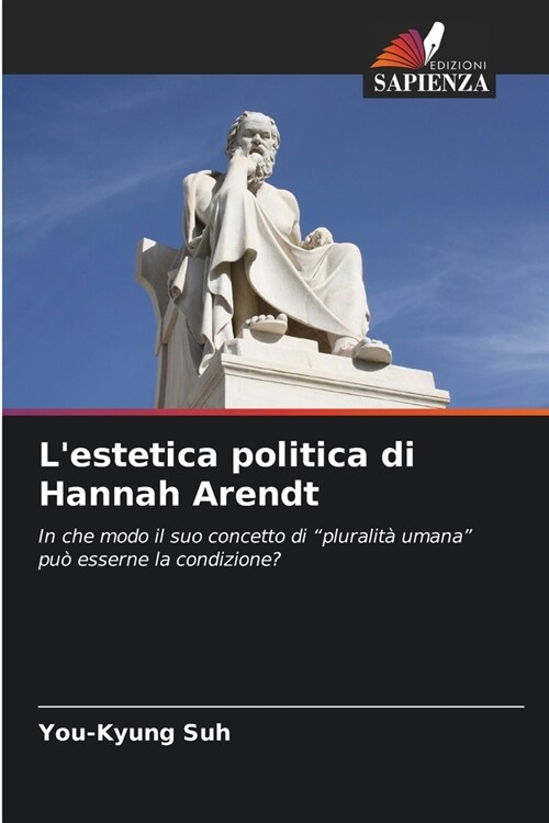 Lestetica politica di Hannah Arendt (Paperback)