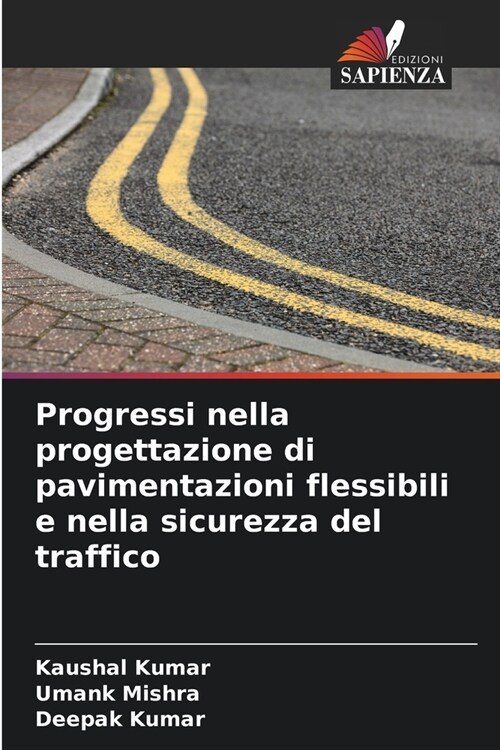 Progressi nella progettazione di pavimentazioni flessibili e nella sicurezza del traffico (Paperback)