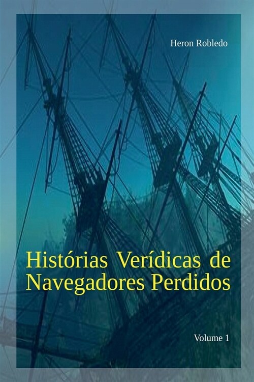 Hist?ias Ver?icas de Navegadores Perdidos (Paperback)