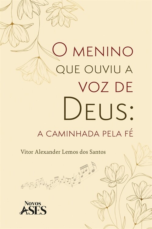 O menino que ouviu a voz de Deus: a caminhada pela f? (Paperback)