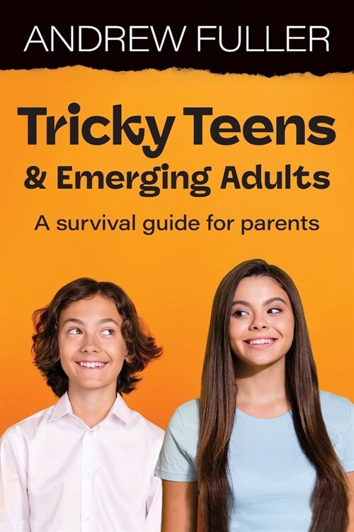 Tricky Teens and Emerging Adults: A survival guide for parents (Paperback)