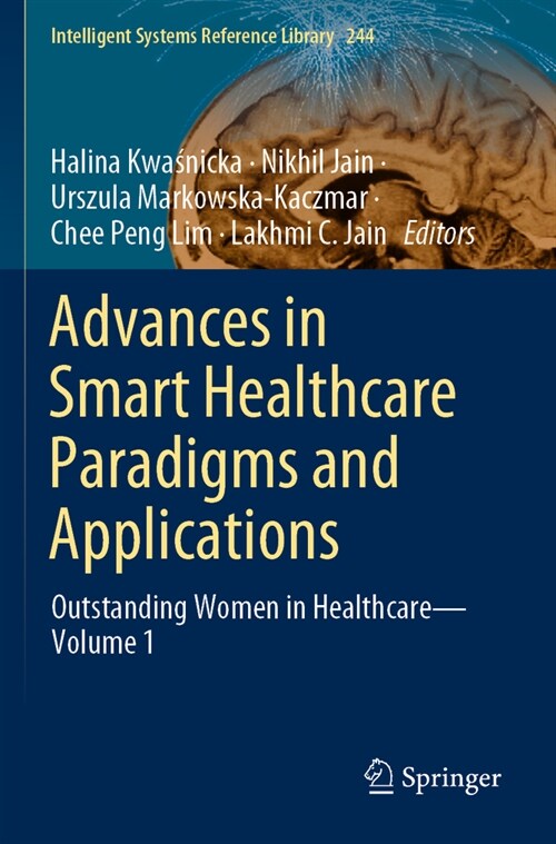 Advances in Smart Healthcare Paradigms and Applications: Outstanding Women in Healthcare--Volume 1 (Paperback, 2023)