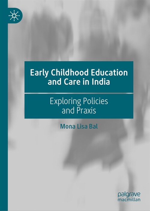 Early Childhood Education and Care in India: Exploring Policies and PRAXIS (Hardcover, 2025)