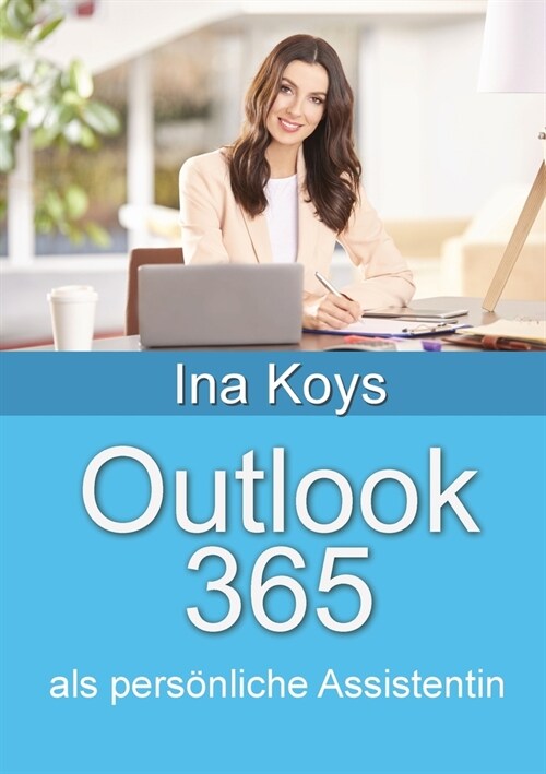 Outlook 365: als pers?liche Assistentin (Paperback)