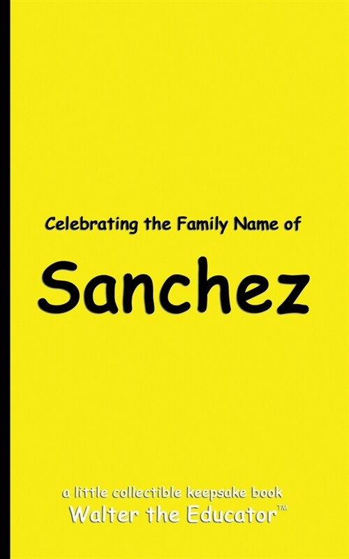 Celebrating the Family Name of Sanchez (Paperback)