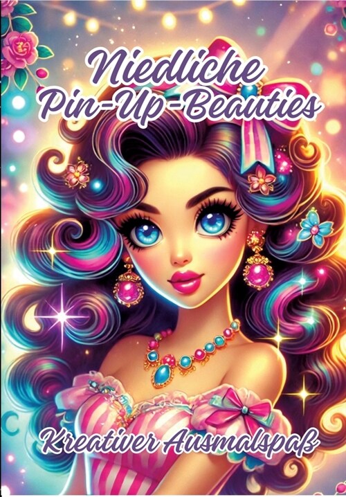 Niedliche Pin-Up-Beauties: Kreativer Ausmalspa? (Paperback)