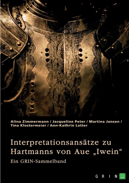 Interpretationsans?ze zu Hartmanns von Aue Iwein: Ein GRIN-Sammelband (Paperback)