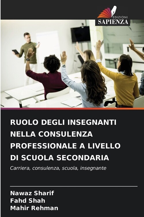 Ruolo Degli Insegnanti Nella Consulenza Professionale a Livello Di Scuola Secondaria (Paperback)