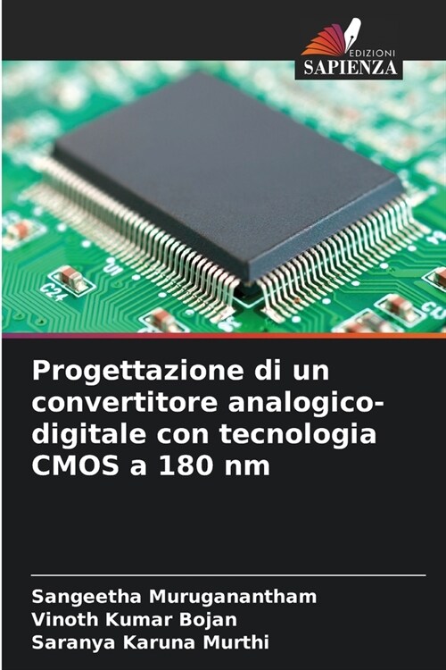 Progettazione di un convertitore analogico-digitale con tecnologia CMOS a 180 nm (Paperback)