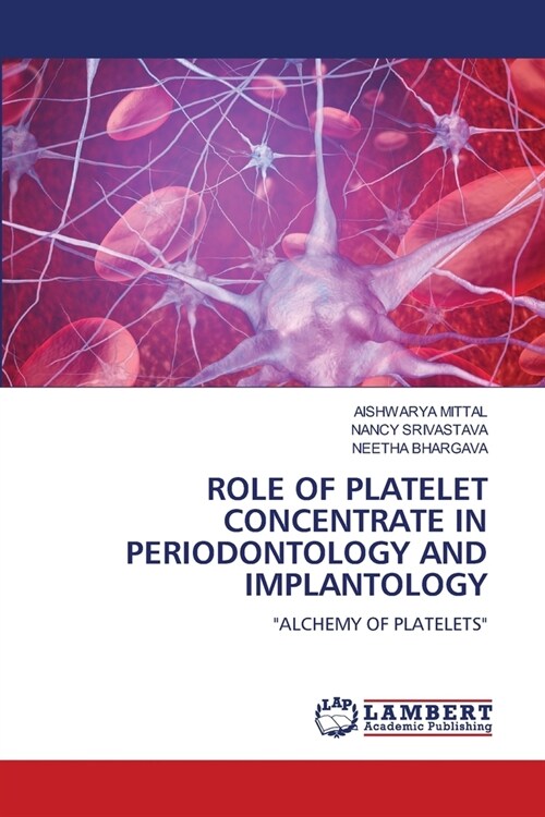 Role of Platelet Concentrate in Periodontology and Implantology (Paperback)