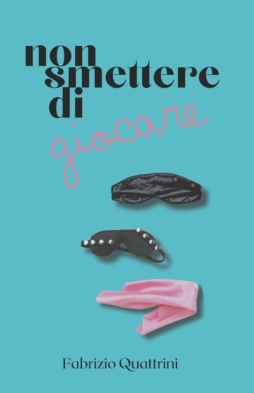 Non Smettere Di Giocare (Paperback)