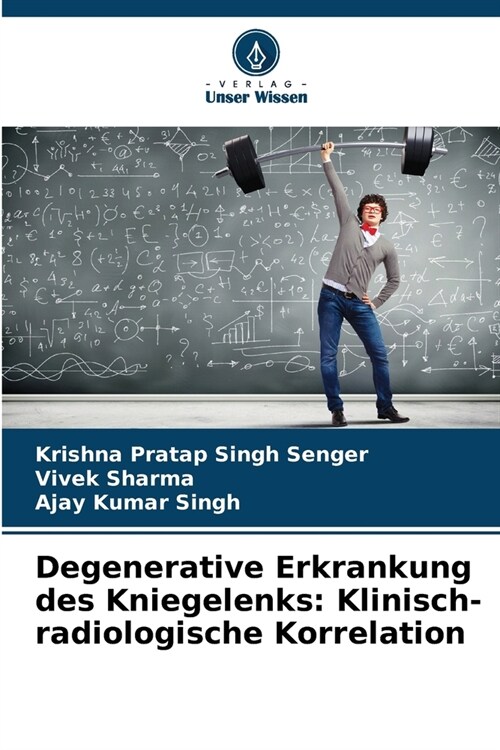 Degenerative Erkrankung des Kniegelenks: Klinisch-radiologische Korrelation (Paperback)