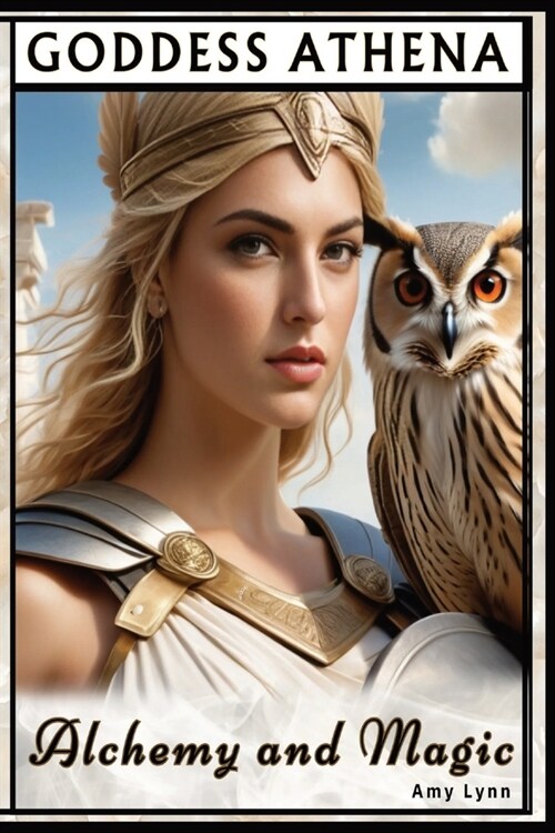 Goddess Athena Alchemy And Magic (Paperback)