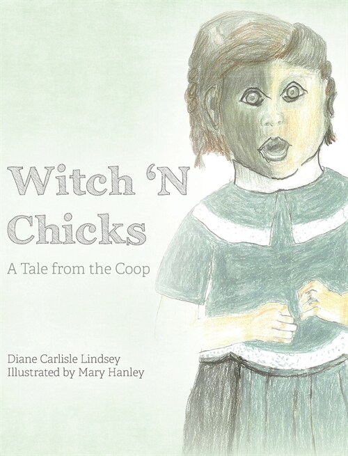 Witch N Chicks: A Tale from the Coop (Hardcover)