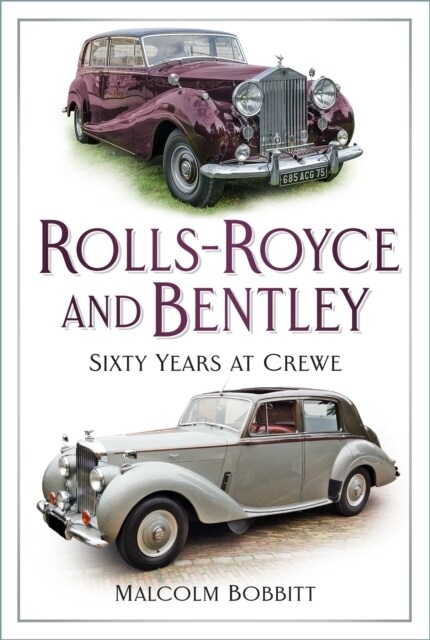 Rolls-Royce and Bentley : Sixty Years at Crewe (Paperback, New ed)