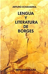 Lengua y literatura de Borges. Prologo de Klaus Meyer-Minnemann. (La critica practicante. Ensayos latinoamericanos) (Tapa blanda)