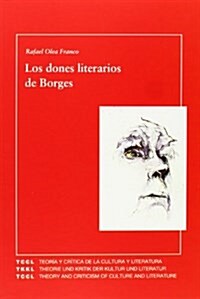 Los dones literarios de Borges. (Teoria y Critica de la Cultura y Literatura) (Tapa blanda)