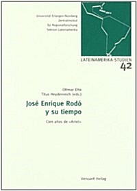 Jose Enrique Rodo y su tiempo.