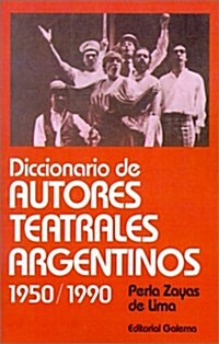 Diccionario de autores teatrales argentinos (1950-1990).
