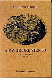 A favor del viento. Poesia reunida. 1952-1956.