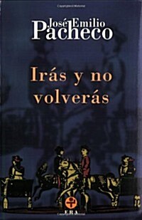 Iras y no volveras.