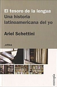 El tesoro de la lengua. Una historia latinoamericana del yo.