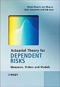 Actuarial Theory for Dependent Risks: Measures, Orders and Models (Hardcover)