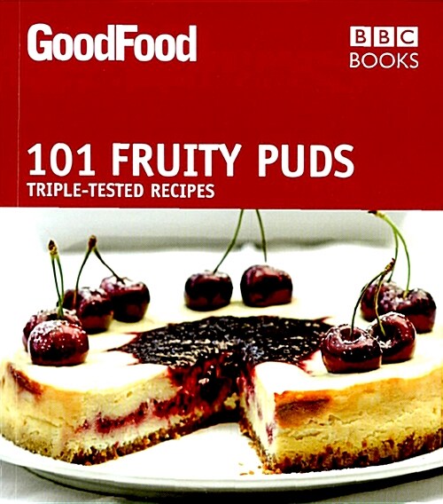 Good Food: 101 Fruity Puds : Triple-tested Recipes (Paperback)