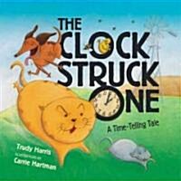 The Clock Struck One: A Time-Telling Tale (Hardcover)