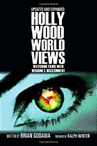 Hollywood Worldviews: Watching Films with Wisdom and Discernment (Paperback, Updated, Expand)