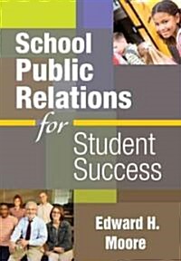 School Public Relations for Student Success (Paperback)