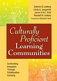 Culturally Proficient Learning Communities: Confronting Inequities Through Collaborative Curiosity (Paperback)