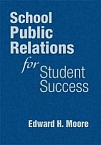 School Public Relations for Student Success (Hardcover)