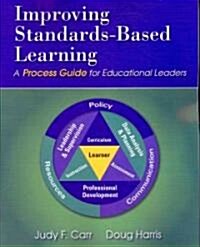 Improving Standards-Based Learning: A Process Guide for Educational Leaders (Paperback)