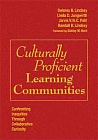 Culturally Proficient Learning Communities: Confronting Inequities Through Collaborative Curiosity (Hardcover)