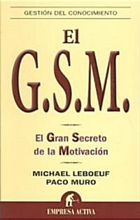 El G.S.M.: El Gran Secreto de la Motivacion (Paperback)