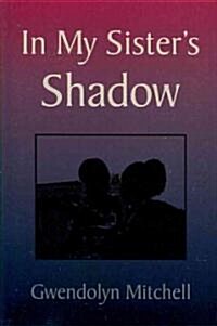 In My Sisters Shadow (Paperback)