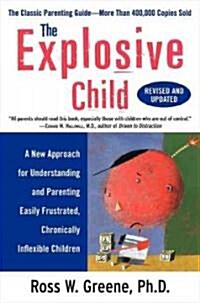 [중고] The Explosive Child: A New Approach for Understanding and Parenting Easily Frustrated, Chronically Inflexible Children (Paperback, Revised, Update)