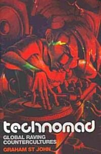 Technomad : Global Raving Countercultures (Paperback)