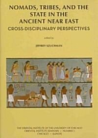 Nomads, Tribes and the State in the Ancient Near East: Cross-Disciplinary Perspectives (Paperback)