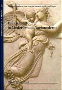 Die Grand Tour in Moderne und Nachmoderne (Paperback)