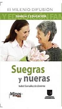 Suegra y nueras/ Mother And Daughter In-Law (Paperback)