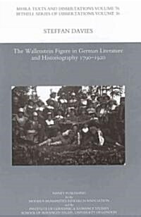 The Wallenstein Figure in German Literature and Historiography 1790-1920 (Hardcover)